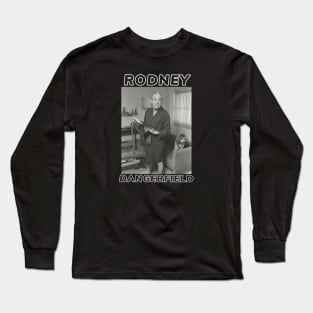 Rodney Dangerfield Long Sleeve T-Shirt